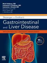 スライセンジャー＆フォートラン胃腸・肝臓疾患（第１１版・全２巻）<br>Sleisenger and Fordtran's Gastrointestinal and Liver Disease E-Book : Pathophysiology, Diagnosis, Management（11）