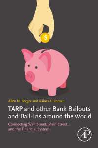TARPその他の破綻銀行救済措置：世界各地の事例研究<br>TARP and other Bank Bailouts and Bail-Ins around the World : Connecting Wall Street, Main Street, and the Financial System