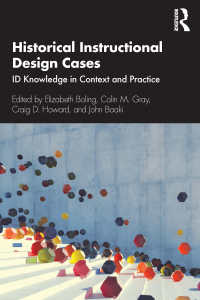 Historical Instructional Design Cases : ID Knowledge in Context and Practice