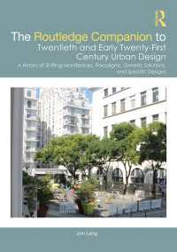 ラウトレッジ版　20-21世紀都市設計必携<br>The Routledge Companion to Twentieth and Early Twenty-First Century Urban Design : A History of Shifting Manifestoes, Paradigms, Generic Solutions, and Specific Designs