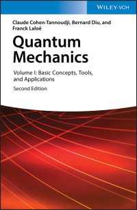 コーエン＝タヌージ共著／量子力学（テキスト・第２版・全３巻）第１巻：基礎的概念・ツール・応用<br>Quantum Mechanics, Volume 1 : Basic Concepts, Tools, and Applications（2）