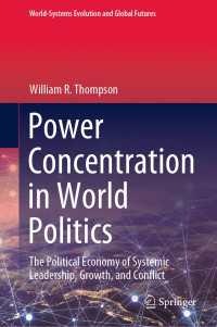 世界政治における権力集中<br>Power Concentration in World Politics : The Political Economy of Systemic Leadership, Growth, and Conflict