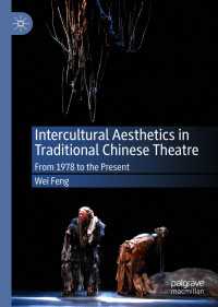 Intercultural Aesthetics in Traditional Chinese Theatre〈1st ed. 2020〉 : From 1978 to the Present