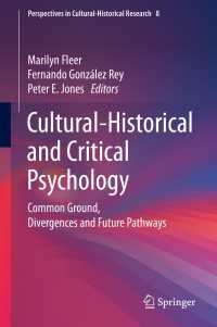 Cultural-Historical and Critical Psychology : Common Ground, Divergences and Future Pathways