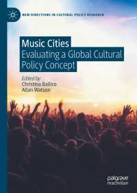 音楽都市：グローバル文化政策の評価<br>Music Cities〈1st ed. 2020〉 : Evaluating a Global Cultural Policy Concept