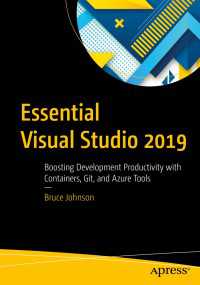 Essential Visual Studio 2019〈First Edition〉 : Boosting Development Productivity with Containers, Git, and Azure Tools