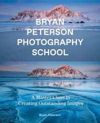 Bryan Peterson Photography School : A Master Class in Creating Outstanding Images
