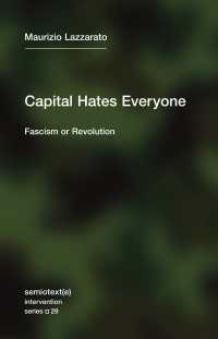 Ｍ．ラッツァラート『資本はすべての人間を嫌悪するファシズムか革命か』（英訳）<br>Capital Hates Everyone : Fascism or Revolution