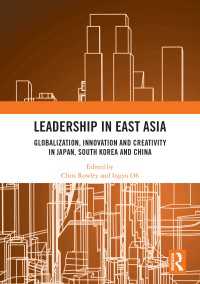 Leadership in East Asia : Globalization, Innovation and Creativity in Japan, South Korea and China