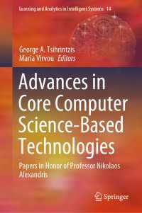 Advances in Core Computer Science-Based Technologies : Papers in Honor of Professor Nikolaos Alexandris