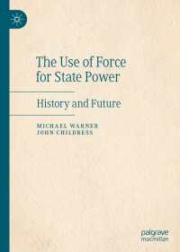 The Use of Force for State Power〈1st ed. 2020〉 : History and Future