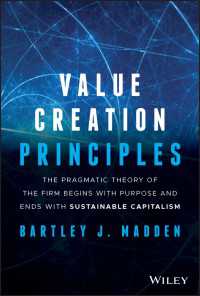 Value Creation Principles : The Pragmatic Theory of the Firm Begins with Purpose and Ends with Sustainable Capitalism