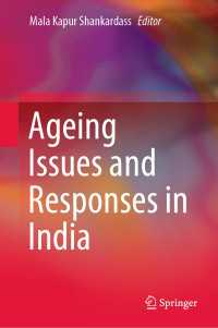Ageing Issues and Responses in India〈1st ed. 2020〉