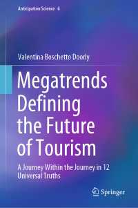 Megatrends Defining the Future of Tourism〈1st ed. 2020〉 : A Journey Within the Journey in 12 Universal Truths