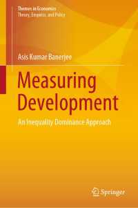 開発の測定<br>Measuring Development〈1st ed. 2020〉 : An Inequality Dominance Approach