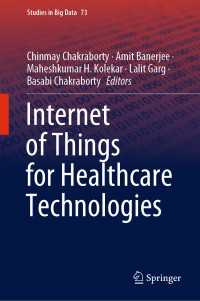 医療技術のためのIoT<br>Internet of Things for Healthcare Technologies〈1st ed. 2021〉