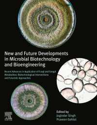 New and Future Developments in Microbial Biotechnology and Bioengineering : Recent Advances in Application of Fungi and Fungal Metabolites: Biotechnological Interventions and Futuristic Approaches