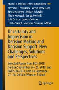 Uncertainty and Imprecision in Decision Making and Decision Support: New Challenges, Solutions and Perspectives : Selected Papers from BOS-2018, held on September 24-26, 2018, and IWIFSGN-2018, held on September 27-28, 2018 in Warsaw, Poland