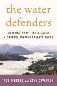 The Water Defenders : How Ordinary People Saved a Country from Corporate Greed