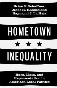アメリカ地方政治にみる不平等<br>Hometown Inequality : Race, Class, and Representation in American Local Politics