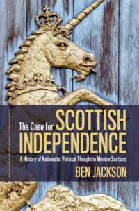 スコットランド独立派のナショナリズム政治思想史<br>The Case for Scottish Independence : A History of Nationalist Political Thought in Modern Scotland