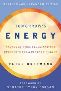 次世代のエネルギー：水素と燃料電池の展望（改訂版）<br>Tomorrow's Energy, revised and expanded edition : Hydrogen, Fuel Cells, and the Prospects for a Cleaner Planet