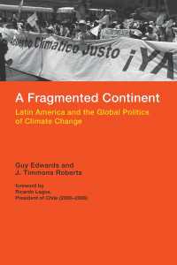 ラテンアメリカと気候変動のグローバル政治学<br>A Fragmented Continent : Latin America and the Global Politics of Climate Change