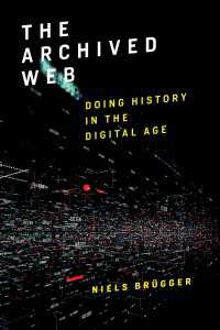 The Archived Web : Doing History in the Digital Age