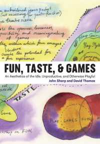 Fun, Taste, & Games : An Aesthetics of the Idle, Unproductive, and Otherwise Playful