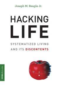 ライフハッキングと自己啓発の系譜：デジタル時代のシステム化した生活とその不満<br>Hacking Life : Systematized Living and Its Discontents