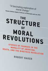 生命倫理革命の構造<br>The Structure of Moral Revolutions : Studies of Changes in the Morality of&nbsp;Abortion, Death, and the Bioethics Revolution