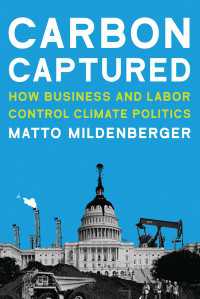 Carbon Captured : How Business and Labor Control Climate Politics