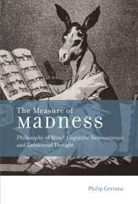 狂気の尺度：心の哲学、認知神経科学と妄想<br>The Measure of Madness : Philosophy of Mind, Cognitive Neuroscience, and Delusional Thought