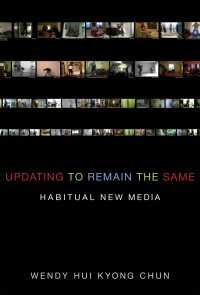 Updating to Remain the Same : Habitual New Media
