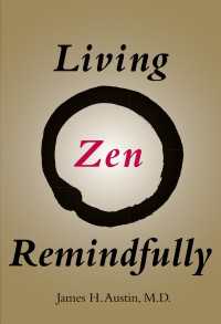 禅の修行の脳科学：鍛えられる意識下の気づき<br>Living Zen Remindfully : Retraining Subconscious Awareness