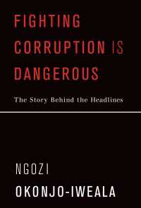 汚職との闘いの危険<br>Fighting Corruption Is Dangerous : The Story Behind the Headlines