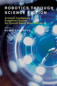 ＳＦでロボット・人工知能入門<br>Robotics Through Science Fiction : Artificial Intelligence Explained Through Six Classic Robot Short Stories