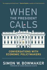 米国歴代大統領の元経済顧問インタビュー集<br>When the President Calls : Conversations with Economic Policymakers