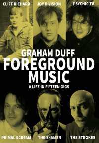 Foreground Music : A Life in Fifteen Gigs