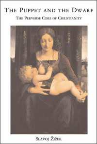 ジジェク『操り人形と小人―キリスト教の倒錯的な核』<br>The Puppet and the Dwarf : The Perverse Core of Christianity