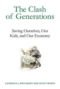 世代間衝突：アメリカ経済危機の救出策<br>The Clash of Generations : Saving Ourselves, Our Kids, and Our Economy