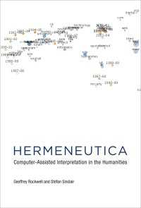 人文学のためのコンピュータ支援テクスト解釈法<br>Hermeneutica : Computer-Assisted Interpretation in the Humanities