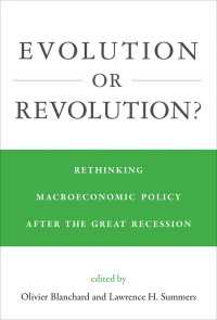 進化か革命か？：大不況後のマクロ経済政策の再考<br>Evolution or Revolution? : Rethinking Macroeconomic Policy after the Great Recession