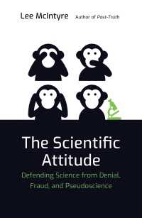 科学的態度とは何か：科学を否認、捏造、疑似科学から守るために<br>The Scientific Attitude : Defending Science from Denial, Fraud, and Pseudoscience