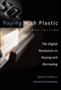 クレジット・カード産業によるデジタル革命（第２版）<br>Paying with Plastic, second edition : The Digital Revolution in Buying and Borrowing