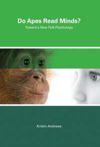 類人猿は心を読むのか：新しい素朴心理学に向けて<br>Do Apes Read Minds? : Toward a New Folk Psychology