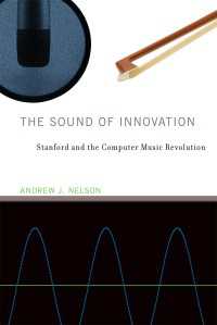 The Sound of Innovation : Stanford and the Computer Music Revolution