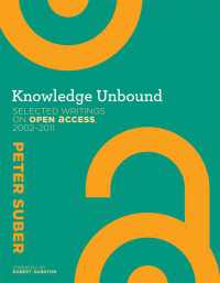 Ｐ.ズーバー著／オープンアクセス論集2002-2010年（R.ダーントン序言）<br>Knowledge Unbound : Selected Writings on Open Access, 2002-2011