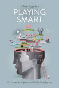 スマート化するゲームと人工知能<br>Playing Smart : On Games, Intelligence, and Artificial Intelligence