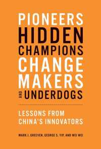 Pioneers, Hidden Champions, Changemakers, and Underdogs : Lessons from China's Innovators